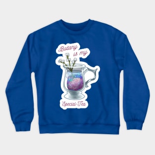 Botany is My Special-tea Crewneck Sweatshirt